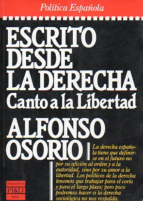 ESCRITO DESDE LA DERECHA. Canto a la libertad. 1 ed.