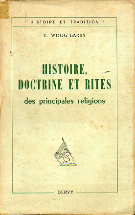 HISTOIRE, DOCTRINE ET RITES DES PRINCIPALES RELIGIONS.