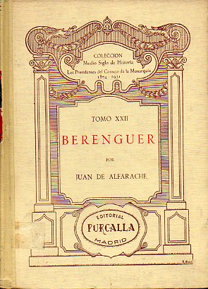 LOS PRESIDENTES DEL CONSEJO DE LA MONARQUA (1874-1931). Tomo XXII. BERENGUER.