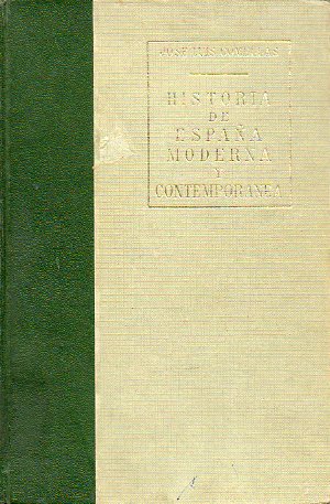 HISTORIA DE ESPAA MODERNA Y CONTEMPORNEA (1474-1965). 2 ed.