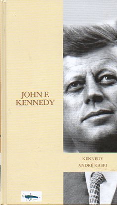 JOHN F. KENNEDY. Prl. Antonio Garrigues Walker.