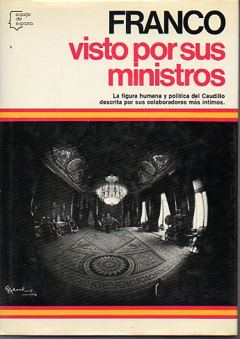 FRANCO VISTO POR SUS MINISTROS. 1ª edición.