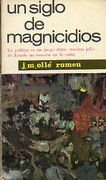 UN SIGLO DE MAGNICIDIOS.