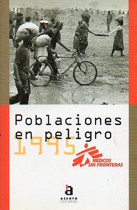 POBLACIONES EN PELIGRO 1995. Informe anual sobre la acción humanitaria en los territorios en crisis.