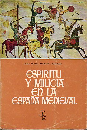 ESPRITU Y MILICIA EN LA ESPAA MEDIEVAL.