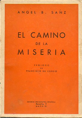 EL CAMINO DE LA MISERIA. Pr�logo de Francisco de Coss�o.