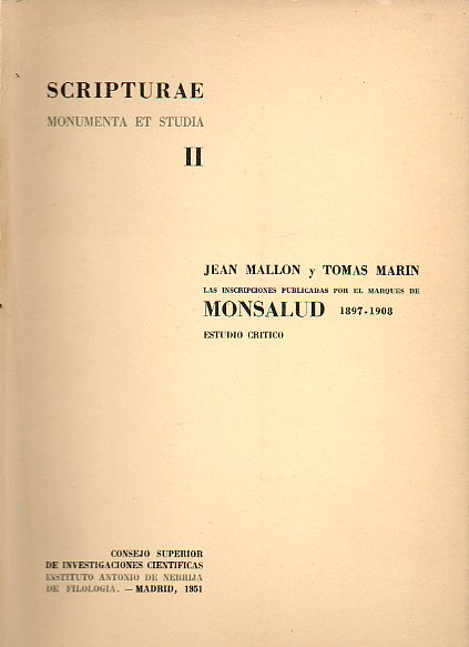 SCRIPTURAE. MONUMENTA ET STUDIA. II. LAS INSCRIPCIONES PUBLICADAS POR EL MARQUS DE MONSALUD (1897-1908). ESTUDIO CRTICO.