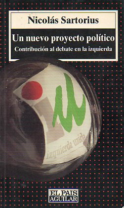 UN NUEVO PROYECTO POLTICO. Contribucin al debate en la izquierda.