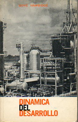 DIN�MICA DEL DESARROLLO. Manual de Desenvolvimiento Internacional. Prefacio de Teodoro Moscoso. Introd. de Paul G. Hoffman.