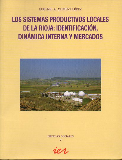 LOS SISTEMAS PRODUCTIVOS LOCALES DE LA RIOJA: IDENTIFICACIÓN, DINÁMICA INTERNA Y MERCADOS.