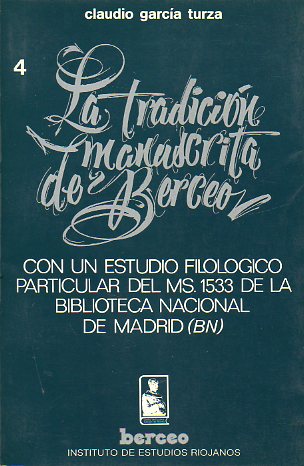 LA TRADICIN MANUSCRITA DE BERCEO. Con un estudio filolgico particular del Ms. 1533 de la Biblioteca Nacional de Madrid (BN).