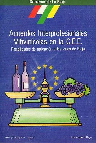 ACUERDOS INTERPROFESIONALES VITIVINCOLAS EN LA C.E.E. Poisbilidades de aplicacin a los vinos de Rioja.