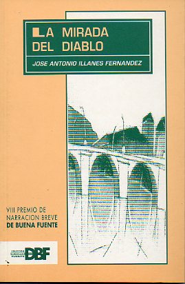 LA MIRADA DEL DIABLO. VIII Premio de Narracin Breve De Buena Fuente.