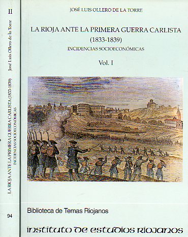 LA RIOJA ANTE LA PRIMERA GUERRA CARLISTA (1833-1839). Incidencias socioeconmicas, 2 vols.