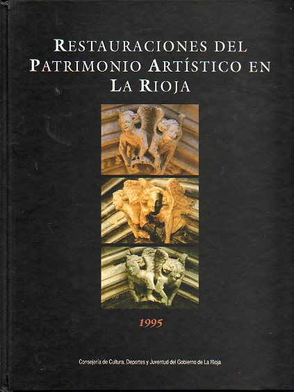 RESTAURACIONES DEL PATRIMONIO HISTRICO ARTSTICO EN LA RIOJA. 1995.