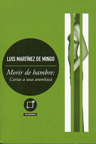 MORIR DE HAMBRE: CARTAS A UNA ANORÉXICA.