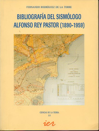 BIBLIOGRAFA DEL SISMLOGO ALFONSO REY PASTOR (1890-1959).