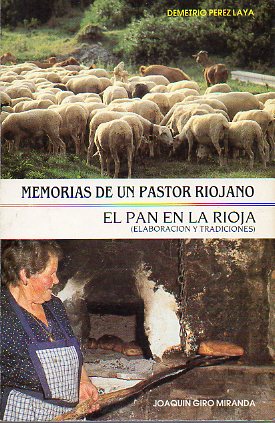 MEMORIAS DE UN PASTOR RIOJANO / EL PAN EN LA RIOJA (ELABORACIN Y TRADICIONES).