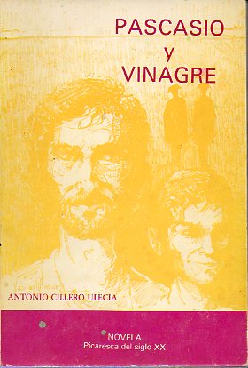 PASCASIO Y VINAGRE. Novela picaresca del siglo XX. Dedicada por el autor.