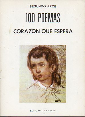 100 POEMAS. CORAZN QUE ESPERA. Prlogo de J. Bonet. Dedicado por el autor.