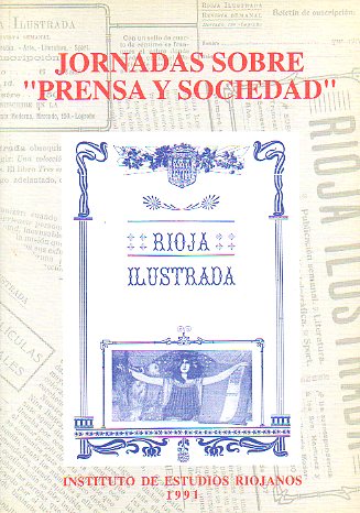 JORNADAS SOBRE PRENSA Y SOCIEDAD. Logroo, 8-10 de Noviembre de 1990.