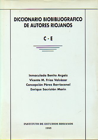 DICCIONARIO BIOBIBLIOGRÁFICO DE AUTORES RIOJANOS. Tomo II. C-E.