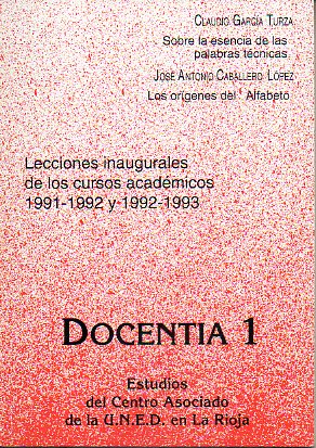 LECCIONES INAUGURALES DE LOS CURSOS ACADMICOS 1991-1992 Y 1992-1993. SOBRE LA ESENCIA DE LAS PALABRAS TCNICAS / LOS ORGENES DEL ALFABETO.