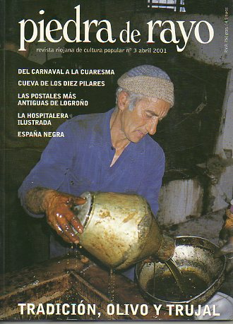 PIEDRA DE RAYO. Revista riojana de cultura popular. N� 3. TRADICI�N: OLIVO Y TRUJAL. CUEVA DE LOS DIEZ PILARES. LAS POSTALES M�S ANTIGUAS DE LOGRO�O.