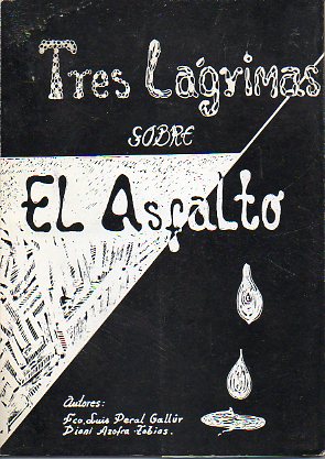 TRES LGRIMAS SOBRE EL ASFALTO.