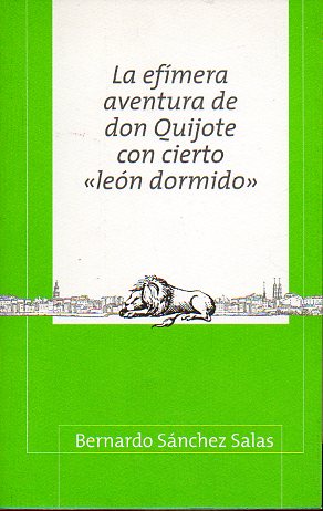 LA EFMERA AVENTURA DE DON QUIJOTE CON CIERTO LEN DORMIDO.