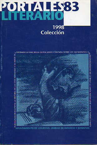PORTALES LITERARIO. 1998. David Moreno Hernndez: Plenilunias. Mireia Alonso Ribeiro: Fro. (Poesa). Carmen Beltrn Falces:  La historia de las dos h