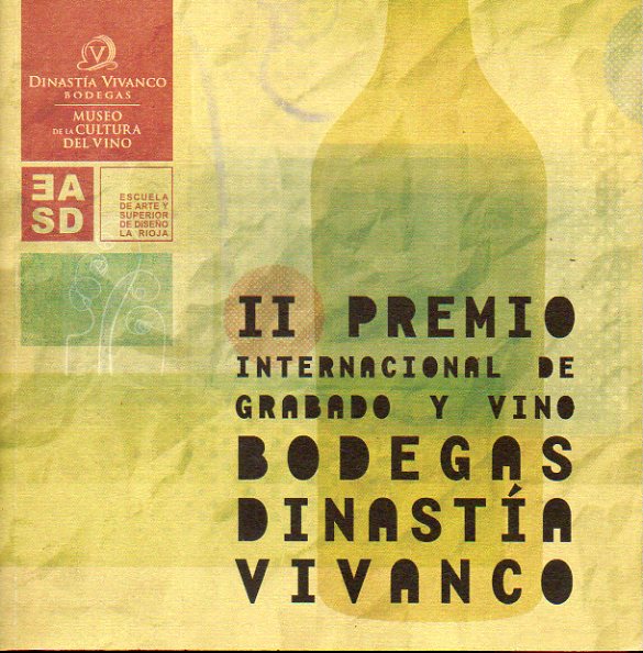 II PREMIO INTERNACIONAL DE GRABADO Y VINO BODEGAS DINASTA VIVANCO. Obras de Alberto Marcos Barbado, Alfonso Snchez Luna, Eva Mengual Juncos, Clment