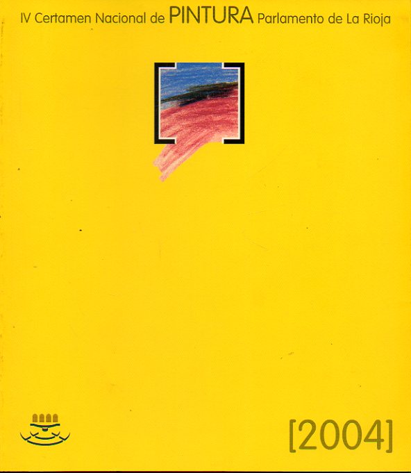 CERTAMEN NACIONAL DE PINTURA PARLAMENTO DE LA RIOJA 2004. Primer Premio: Pedro Gamonal Garca. Obras de Abajo Izquierdo, Juan Cullar Cuesta, Antonio