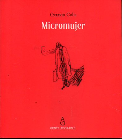 MICROMUJER. Prlogo de Moncho Alpuente. Ilustraciones del autor. Edicin numerada de 500 ejemplares. Ej. N 165.