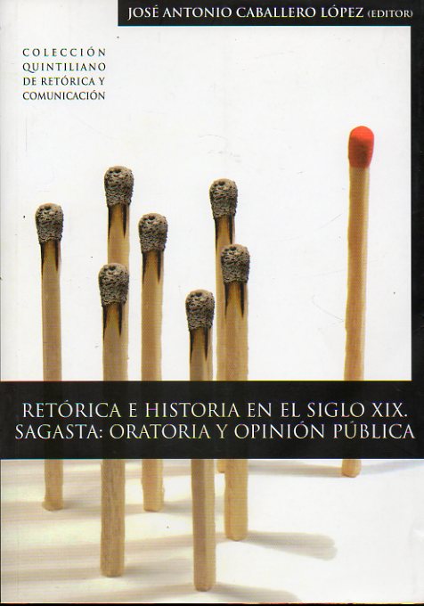 RETÓRICA E HISTORIA EN EL SIGLO XIX. SAGASTA: ORATORIA Y OPINIÓN PÚBLICA.