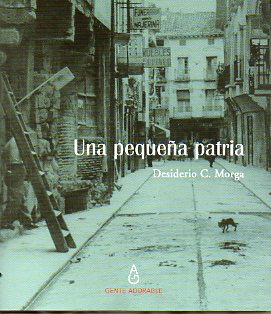 UNA PEQUEA PATRIA. Prlogo de Alfonso Martnez Galilea. 1 edicin de 500 ejemplares.