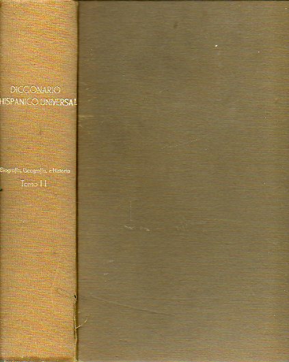 DICCIONARIO HISPNICO UNIVERSAL. Enciclopedia ilustrada en lengua espaola Tomo II. Biografa, Geografa e Historia.