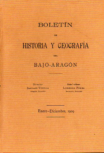 BOLETÍN DE HISTORIA Y GEOGRAFÍA DEL BAJO-ARAGÓN. Facsímil de la edición de  Mariano Escar. Enero-Diciembre 1909.
