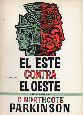 EL ESTE CONTRA EL OESTE (Cuarta Ley de Parkinson). 2 ed.
