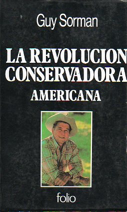 LA REVOLUCIÓN CONSERVADORA AMERICANA.