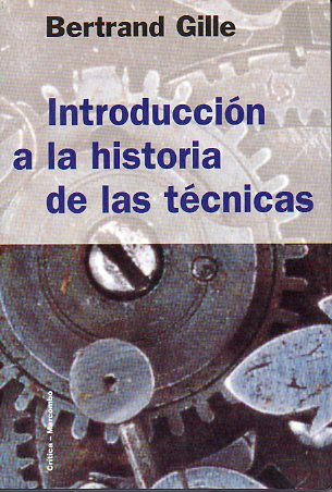 INTRODUCCIN A LA HISTORIA DE LAS TCNICAS. Prlogo de  Santiago Rierea y Tubols.