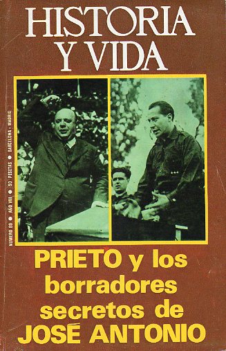 HISTORIA Y VIDA. Ao VIII. N 89. PRIETO Y LOS BORRADORES SECRETOS DE JOS ANTONIO / BERENGUELA DE NAVARRA / EL ANARQUISTA RAVACOL.