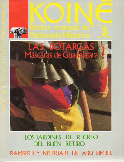 KOIN. Revista Mensual de Patrimonio Histrico. Ao I. N 3. Las Botargas, mscaras de Guadalajara. Los jardines del Buen Retiro. Ramss II y Nefertar