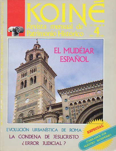 KOIN. Revista Mensual de Patrimonio Histrico. Ao I. N 4. El mudjar espaol. Evolucin urbanstica de Roma. La condena de Jesucristo, error judic