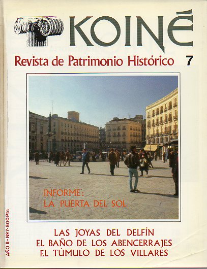 KOIN. Revista Mensual de Patrimonio Histrico. Ao II. N 7. Informe: La puerta del Sol. El bao de los Abencerrajes. El tmulo de los Villares.