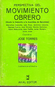 PRESPECTIVA DEL MOVIMIENTO OBRERO. Desde la Camocha a la Asamblea de Barcelona. Marcelino Camacho, luis Royo, Jernimo llorente, Cipriano Garca, Jos