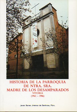 HISTORIA DE LA PARROQUIA DE NTRA. SRA. MADRE DE LOS DESAMPARADOS DE VITORIA (1961-1986).