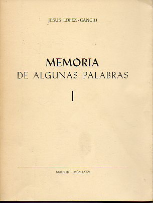 MEMORIA DE ALGUNAS PALABRAS. Tomo I.