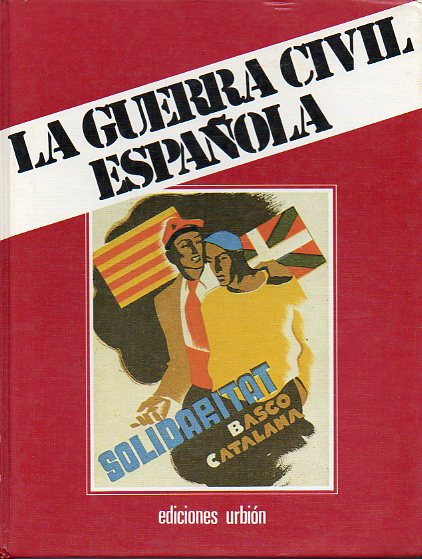 LA GUERRA CIVIL ESPAOLA. Libro III. Vol. 5. GUERRA MUNDIAL EN MINIATURA.
