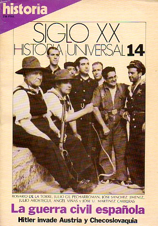 HISTORIA 16. SIGLO XX. HISTORIA UNIVERSAL. 14.  LA GUERRA CIVIL ESPAOLA. Hitler invade Austrai y Checoeslovaquia.